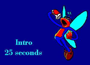 8 3
Intro

25 seconds W)