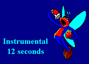 Instrumental
12 seconds