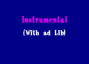 (With ad Lib)