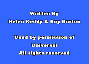 Written By
Helen Reddy 4S Ray Burton

Used by permission of
Universal

All rights reserved