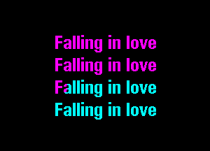 Falling in love
Falling in love

Falling in love
Falling in love