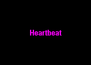 Heartbeat