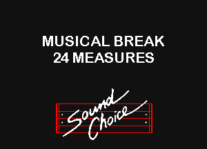 MUSICAL BREAK
24 MEASURES

W

?C