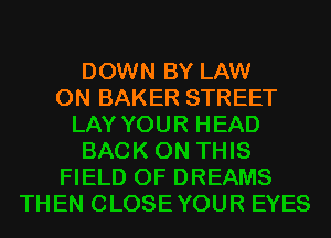 DOWN BY LAW
ON BAKER STREET