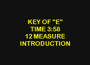 KEY OF E
TIME 358

1 2 MEASURE
INTRODUCTION