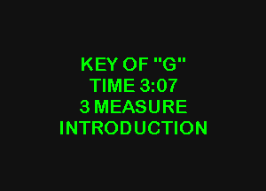 KEY OF G
TIME 3z07

3MEASURE
INTRODUCTION