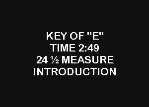 KEY OF E
TIME 249

241A, MEASURE
INTRODUCTION