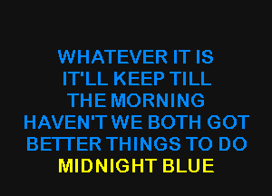 MIDNIGHT BLUE