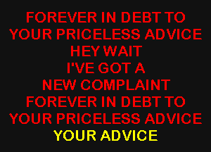 YOUR ADVICE