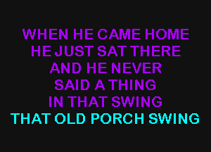 THAT OLD PORCH SWING