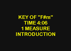 KEY OF Fiim
TIME4z06

1 MEASURE
INTRODUCTION