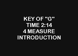 KEY OF G
TIME 2214

4MEASURE
INTRODUCTION
