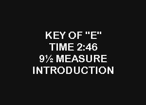 KEY OF E
TIME 2z46

9V2 MEASURE
INTRODUCTION