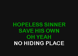 NO HIDING PLACE