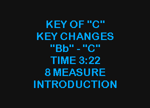 KEYOFC
KEYCHANGES
IIBbII - IUCII

WME322
8MEASURE
INTRODUCHON