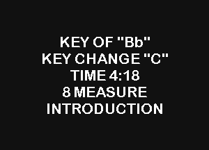 KEYOFBU'
KEYCHANGEC

NME4H8
8MEASURE
INTRODUCHON