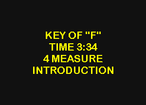 KEY 0F F
TIME 3234

4MEASURE
INTRODUCTION