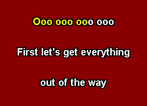 000 000 000 000

First let's get everything

out of the way