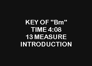 KEY OF Brn
TIME4z08

13 MEASURE
INTRODUCTION