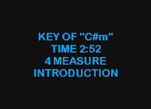 KEY OF Ckfm
TIME 2z52

4MEASURE
INTRODUCTION