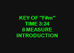 KEY OF Fiim
TIME 3z24

8MEASURE
INTRODUCTION