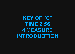 KEY OF C
TIME 2565

4MEASURE
INTRODUCTION