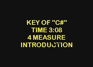 KEY OF Ci!
TIME 3i08

4MEASURE
INTRODUCTION