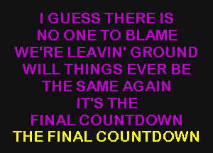 THE FINAL COUNTDOWN