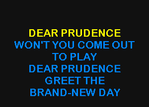 DEAR PRUDENCE