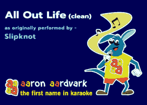 All Out Life (clean)

.15 originally povinrmbd by -

a the first name in karaoke