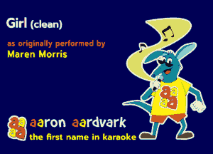 Girl (clean)

Maren Mortis

g the first name in karaoke