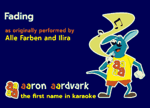 Fading

Alle Farben and Him

g the first name in karaoke