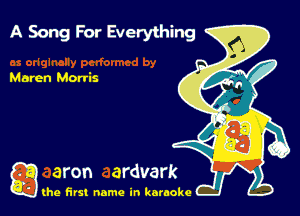 A Song For Everything

Maren Morris

g the first name in karaoke