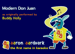 Modem Don Juan

Buddy Holly

g the first name in karaoke