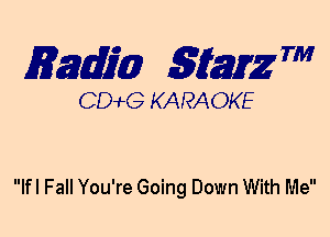 mm 5mg 7'

CDWLG KARAOKE

Ifl Fall You're Going Down With Me