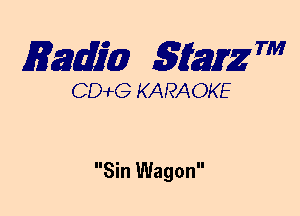 mm 5mg 7'

CDWLG KARAOKE

Sin Wagon