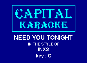 NEED YOU TONIGHT

IN THE STYLE 0F
INXS

kein