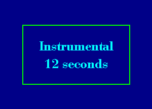 Instrlunental

1 2 seconds