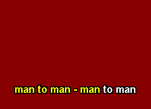 man to man - man to man