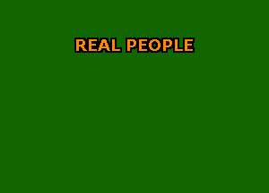 REAL PEOPLE