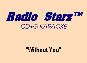 mm 5mg 7'

CDWLG KARAOKE

Without You