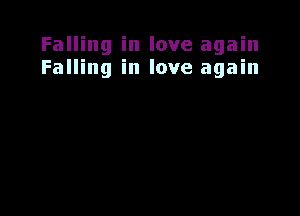 Falling in love again
Falling in love again