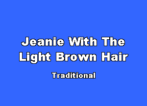 Jeanie With The

Light Brown Hair

Traditional