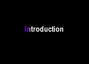 Introduction