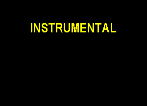 INSTRUMENTAL