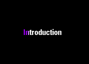 Introduction