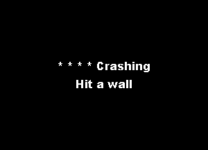  4k  Crashing

Hit a wall
