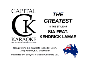 CAPITAL THE

K GREATEST
SIA FEAT.

KARAOKE KENDHICK LAMAR

Sonumilers Sis - S-a Kala Iaubelle Fu'1e'j. M
Greg Kurz1in.KLDLckwanh

Publzhrd Ilyt Smyl'Al'V MUSIC Publishing LLC b ' .