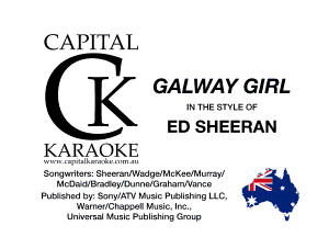 CAPITAL

H g GALWAY GIRL
ED SHEERAN

KARAOKE

'u Ilsks .uv. wl' IIII III

Summimns. ShaualWIadgHMuKuelMurraW
McD-i dIB'Maleunnullimnnrm'vnnze

Pummnn hyz Snnylm'v MIIr.Ir. PII'JIth'Ig LLC.

WGIIIEIICIIGDW Muuiu. Inc
unmnmal Hunlc Puullnmng G'oup