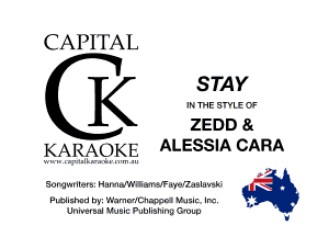 CAPITAL

STAY
IN THE STYLE OF
ZEDD 8t
KARAOKE AL ESSIA CARA

.
Sorqv-rileISi HsnnWiliananm'zasIa-ask M

PII-Jlth nyr Warnc'ICnapccl Mum Irc.

u
Univarsul Music Publishing G'uuu